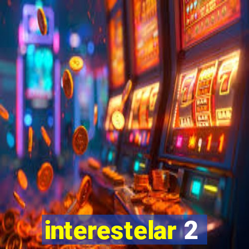 interestelar 2